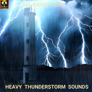 Album Heavy Thunderstorm Sounds and Rain at a Lighthouse with Loud Thunder and Lightning Noises from Relaxing Guru