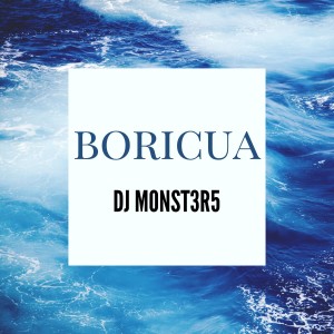 收听DJ Monst3r5的Boricua歌词歌曲