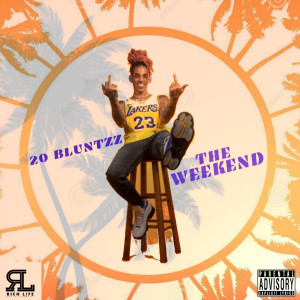 Dengarkan lagu The Weekend nyanyian 20 Bluntzz dengan lirik