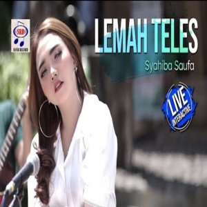 Dengarkan Lemah Teles (其他) lagu dari Syahiba Saufa dengan lirik