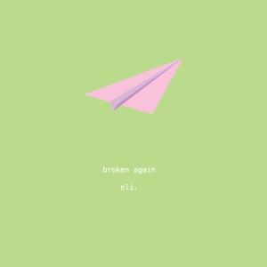Listen to broken again song with lyrics from eli.