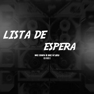 Dengarkan lagu Lista de Espera (Explicit) nyanyian Dj Rick dengan lirik