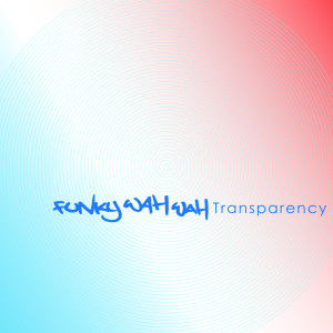 อัลบัม Transparency ศิลปิน Funky Wah Wah