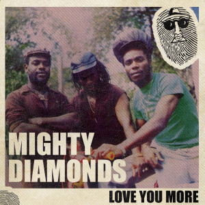 Album Love You More from Mighty Diamonds