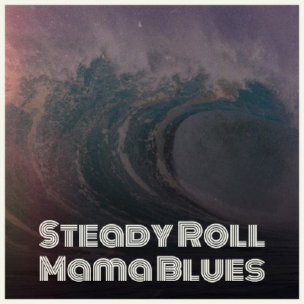 Steady Roll Mama Blues