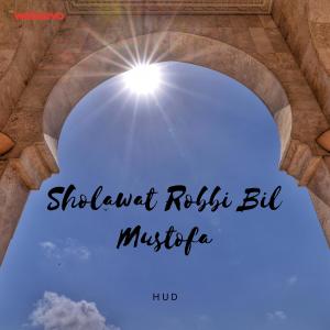收聽Hud的Sholawat Robbi Bil Mustofa歌詞歌曲