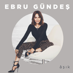 Ebru Gündes的專輯Âşık