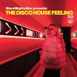The Disco House Feeling (Black Mighty Wax presents) dari Various Artists