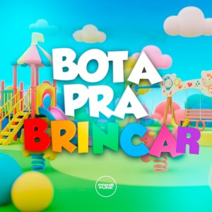 Listen to Bota Pra Brincar (Explicit) song with lyrics from Mc Lukynha