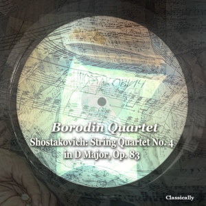 อัลบัม Shostakovich: String Quartet No. 4 in D Major, Op. 83 ศิลปิน Borodin Quartet