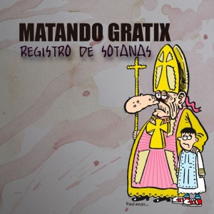 收聽Matando Gratix的Registro de Sotanas歌詞歌曲
