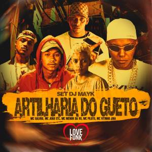 ดาวน์โหลดและฟังเพลง Set Dj Mayk (Artilharia do Gueto) พร้อมเนื้อเพลงจาก DJ Mayk