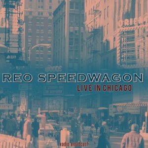 REO Speedwagon的專輯Reo Speedwagon: Live in Chicago