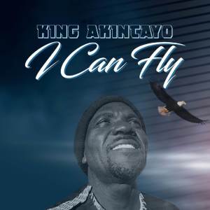 收聽King Akintayo的I Can Fly歌詞歌曲