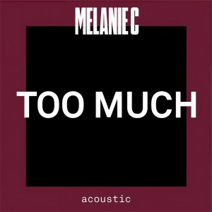 收聽Melanie c的Too Much (Acoustic)歌詞歌曲
