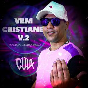 Listen to VEM CRISTIANE (Extended Mix) song with lyrics from Mc Cula