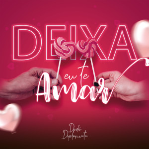 Listen to Deixa Eu Te Amar song with lyrics from Dodô Diplomata