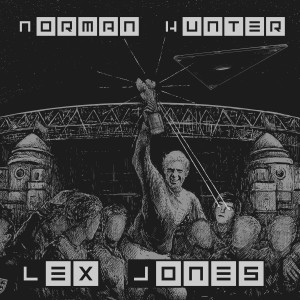 收聽Lex Jones的Norman Hunter (Radio Edit)歌詞歌曲