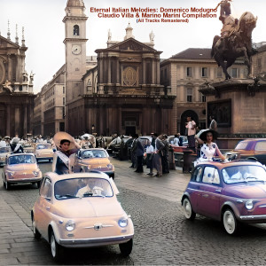 Eternal Italian Melodies: Domenico Modugno, Claudio Villa & Marino Marini Compilation (All Tracks Remastered)