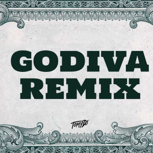 Godiva (Remix)
