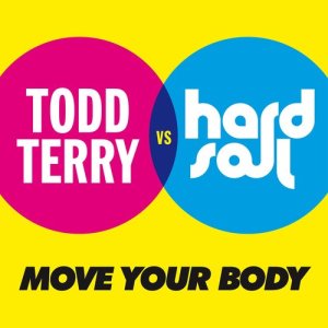 ดาวน์โหลดและฟังเพลง Move Your Body (Tee's Inhouse Mix) พร้อมเนื้อเพลงจาก Todd Terry