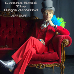Jeff Duff的专辑Gonna Send the Boys Around