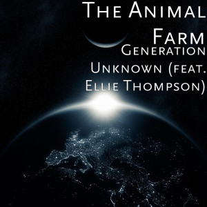 Dengarkan Generation Unknown (feat. Ellie Thompson) lagu dari The Animal Farm dengan lirik