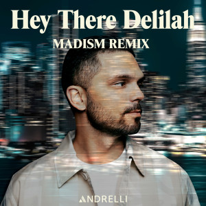 收聽Andrelli的Hey There Delilah歌詞歌曲