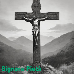 Btrenta Classic的专辑Signore Pietà