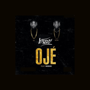 Dengarkan lagu Oje (feat. Wizkid) nyanyian Legendury Beatz dengan lirik