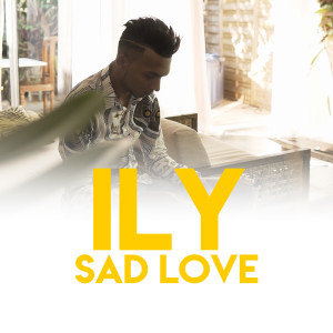 收聽Ily的Sad Love歌詞歌曲