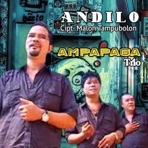 Dengarkan Andilo lagu dari AMPAPAGA TRIO dengan lirik