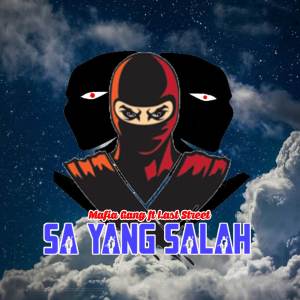 Listen to Sa Yang Salah song with lyrics from Mafia Gang