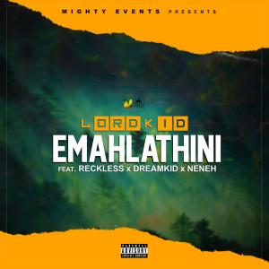 Album eMahlathini (feat. Reckless, Dreamkid & Neneh) (Explicit) from LordKid