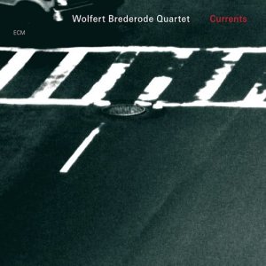 Wolfert Brederode Quartet的專輯Currents