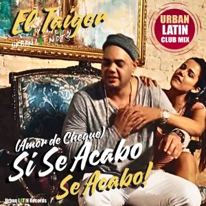 Album Si Se Acabo Se Acabo (Urban Latin House Edit) oleh El Taiger
