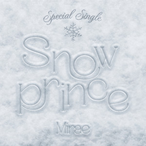 收聽MIRAE的Snow Prince歌詞歌曲