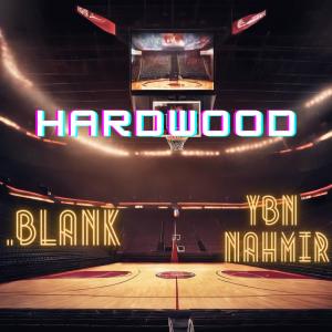 อัลบัม Hardwood (feat. YBN Nahmir) [Explicit] ศิลปิน YBN Nahmir