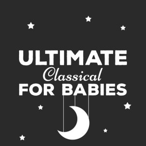 อัลบัม Ultimate Classical for Babies ศิลปิน Classical Baby Einstein Club
