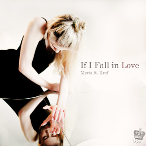 收听Meria的If I Fall in Love歌词歌曲