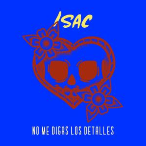 Isac的專輯No Me Digas Los Detalles