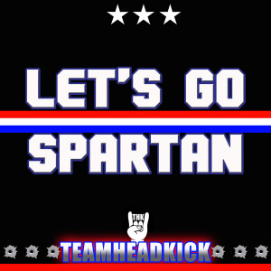 Dengarkan lagu Let's Go Spartan nyanyian Teamheadkick dengan lirik
