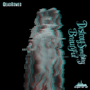 DeadRomeo的專輯Destroy Something Beautiful