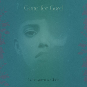 ดาวน์โหลดและฟังเพลง Gone (Explicit) พร้อมเนื้อเพลงจาก Cobrayama