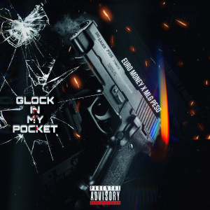 EURO MONEY的專輯Glock in My Pocket (Explicit)