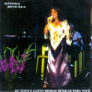 Sônia Rocha的專輯Eu Toco e Canto Minhas Músicas Para Você