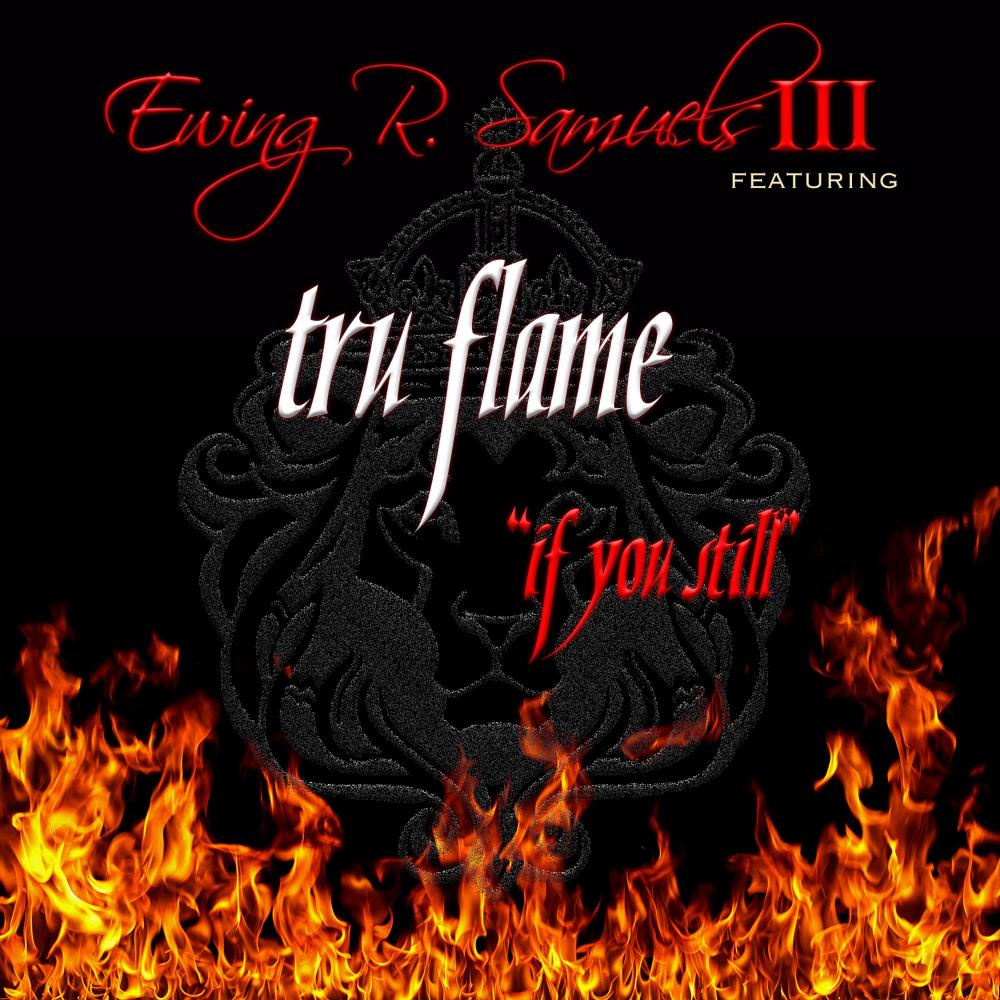 If You Still (feat. Tru Flame)