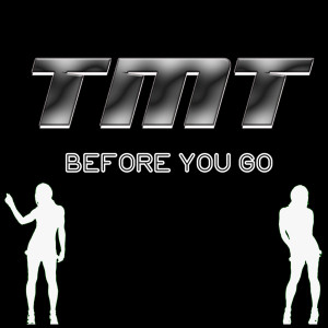 TMT的专辑Before You Go