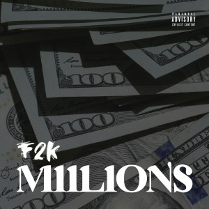 Album Millions (Explicit) oleh F2K