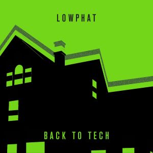 Lowphat的專輯Back To Tech